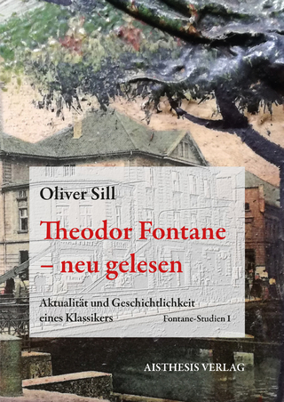 Theodor Fontane - neu gelesen - Oliver Sill