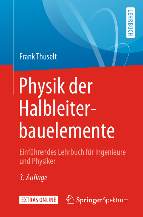 Physik der Halbleiterbauelemente - Frank Thuselt
