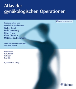 Atlas der gynäkologischen Operationen - Diethelm Wallwiener; Walter Jonat; Rolf Kreienberg; Klaus Friese; Klaus Diedrich; Matthias W. Beckmann