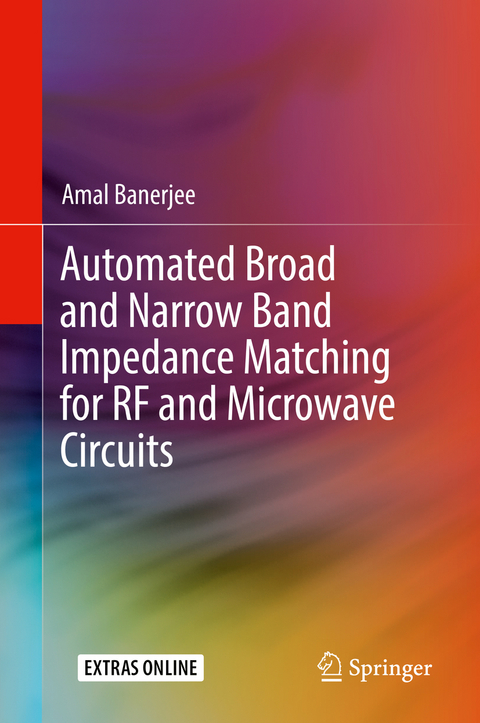 Automated Broad and Narrow Band Impedance Matching for RF and Microwave Circuits - Amal Banerjee