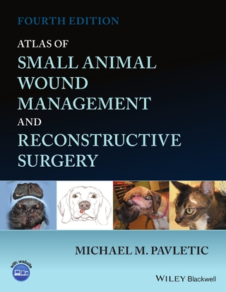 Atlas of Small Animal Wound Management and Reconstructive Surgery - Michael M. Pavletic
