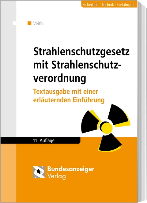 Strahlenschutzgesetz mit Verordnungen - Hans-Michael Veith