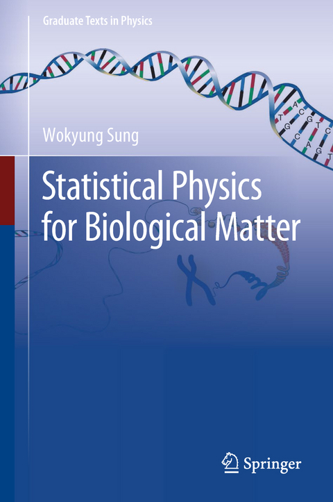 Statistical Physics for  Biological Matter - Wokyung Sung