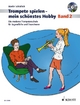 Trompete spielen - mein schönstes Hobby. Band 2. Trompete. Ausgabe mit CD