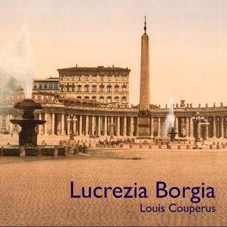 Lucrezia Borgia - Louis Couperus; Helmut Hafner