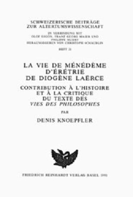 La vie de Ménédème d'Erétrie de Diogène Laërce - Denis Knoepfler