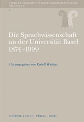 Sprachwissenschaft in Basel 1874-1999 - Rudolf Wachter