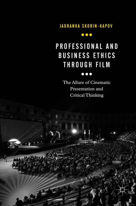Professional and Business Ethics Through Film - Jadranka Skorin-Kapov