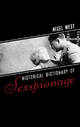 Historical Dictionary of Sexspionage - Nigel West