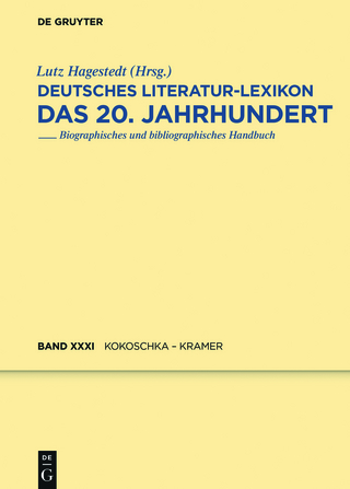 Deutsches Literatur-Lexikon. Das 20. Jahrhundert / Kokoschka - Krämer - Wilhelm Kosch; Lutz Hagestedt