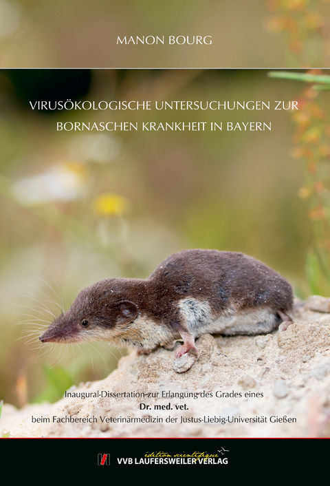 Virusökologische Untersuchungen zur Bornaschen Krankheit in Bayern - Manon Bourg
