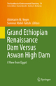 Grand Ethiopian Renaissance Dam Versus Aswan High Dam: A View from Egypt Abdelazim M. Negm Editor