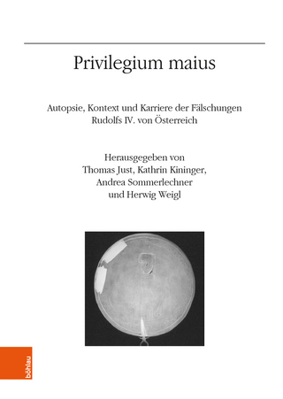 Privilegium maius - Thomas Just; Kathrin Kininger; Andrea Sommerlechner; Herwig Weigl