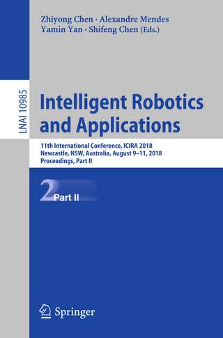 Intelligent Robotics and Applications - Zhiyong Chen; Alexandre Mendes; Yamin Yan; Shifeng CHEN