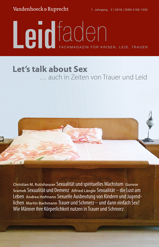 Let?s talk about sex ? auch in Zeiten von Trauer und Leid - Dorothee Bürgi; Sylvia Brathuhn