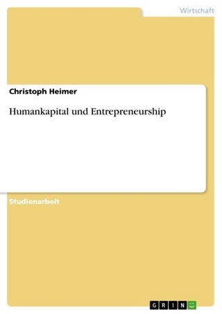 Humankapital und Entrepreneurship - Christoph Heimer