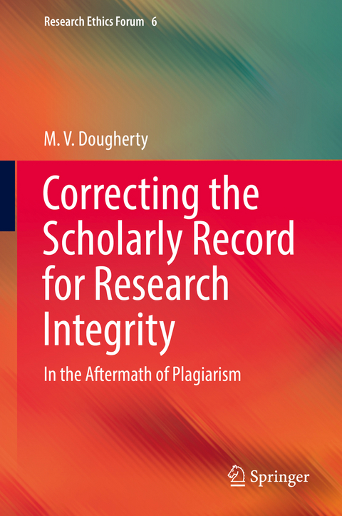 Correcting the Scholarly Record for Research Integrity - M. V. Dougherty
