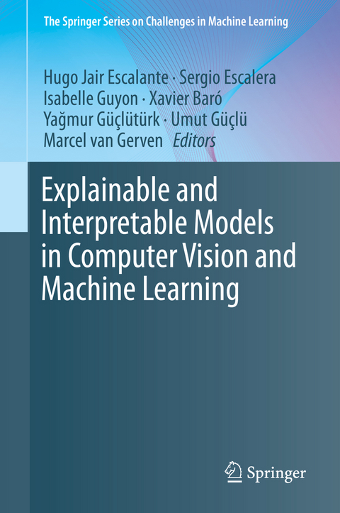 Explainable and Interpretable Models in Computer Vision and Machine Learning - 