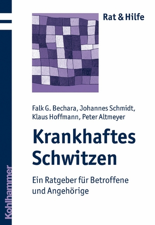 Krankhaftes Schwitzen - Falk G. Bechara; Johannes Schmidt; Klaus Hoffmann