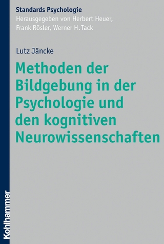 Methoden der Bildgebung in der Psychologie und den kognitiven Neurowissenschaften - Lutz Jäncke; Herbert Heuer; Frank Rösler; Werner H. Tack