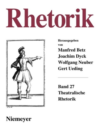 Rhetorik / Theatralische Rhetorik - Manfred Beetz; Joachim Dyck; Wolfgang Neuber; Peter Oesterreich; Gert Ueding