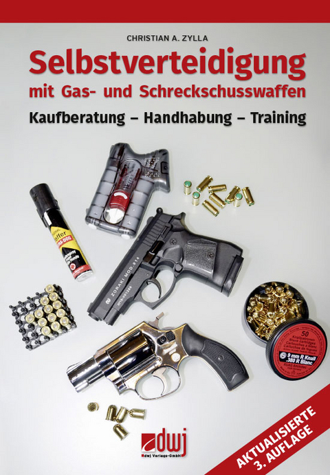 Selbstverteidigung mit Gas- und Schreckschusswaffen - Christian A. Zylla