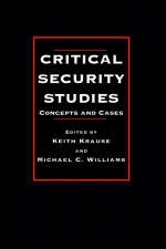 Critical Security Studies - Keith Krause; Michael C. Williams