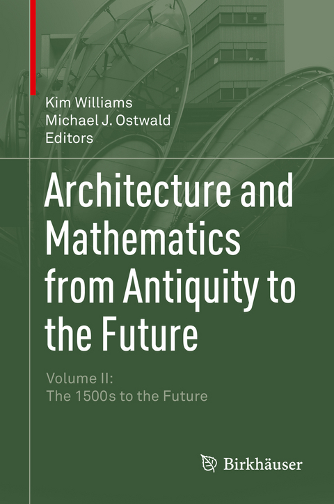 Architecture and Mathematics from Antiquity to the Future - 
