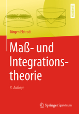 Maß- und Integrationstheorie - Elstrodt, Jürgen