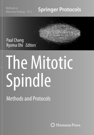 The Mitotic Spindle - Paul Chang; Ryoma Ohi