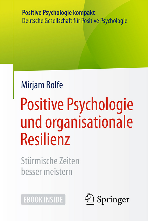 Positive Psychologie und organisationale Resilienz - Mirjam Rolfe