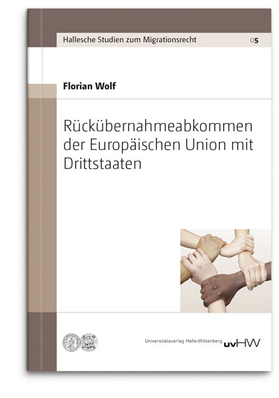 Rückübernahmeabkommen der Europäischen Union mit Drittstaaten - Florian Wolf