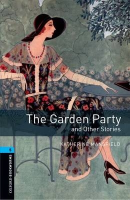 The Garden Party and Other Stories Level 5 Oxford Bookworms Library - Katherine Mansfield