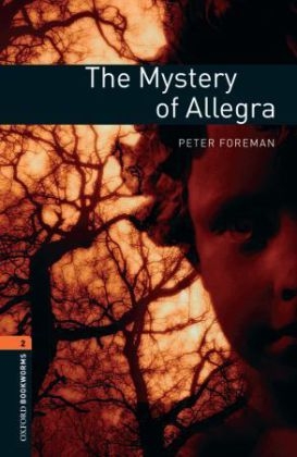Mystery of Allegra Level 2 Oxford Bookworms Library - Peter Foreman