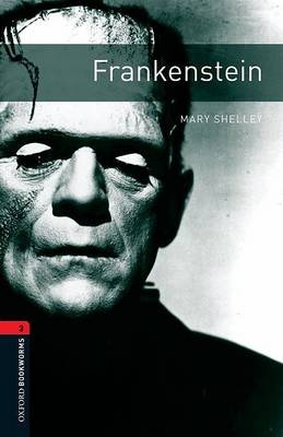 Frankenstein Level 3 Oxford Bookworms Library - Mary Shelley