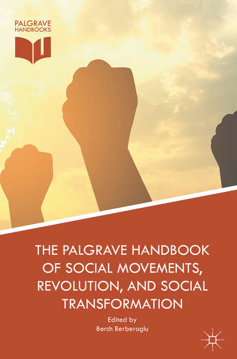 The Palgrave Handbook of Social Movements, Revolution, and Social Transformation - 