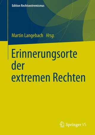 Erinnerungsorte der extremen Rechten - Martin Langebach; Michael Sturm