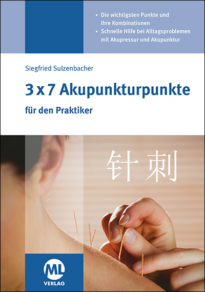 3x7 Akupunkturpunkte für den Praktiker - Siegfried Sulzenbacher