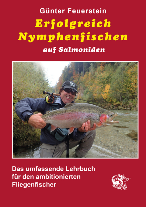 Erfolgreich Nymphenfischen auf Salmoniden - Günter Feuerstein