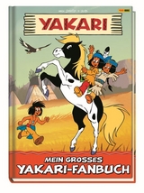 Yakari: Mein großes Yakari-Fanbuch - 
