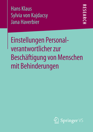 Einstellungen Personalverantwortlicher zur Beschäftigung von Menschen mit Behinderungen - Hans Klaus; Sylvia Von Kajdacsy; Jana Haverbier