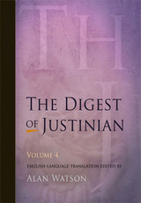 The Digest of Justinian, Volume 4 - 