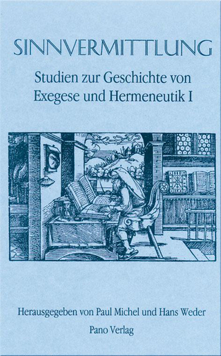 Studien zur Geschichte von Exegese und Hermeneutik / Sinnvermittlung - Paul Michel; Hans Weder