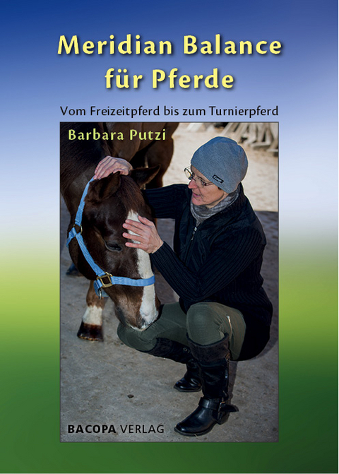 Meridian Balance für Pferde. - Barbara Putzi