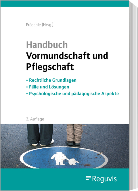 Handbuch Vormundschaft und Pflegschaft - Tobias Fröschle