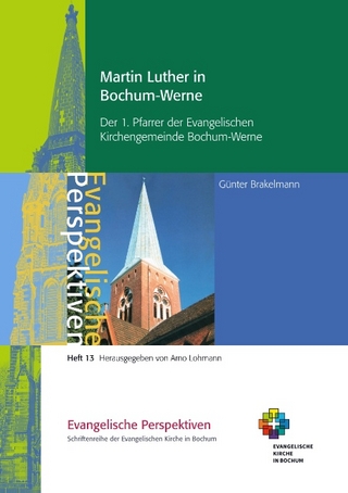 Martin Luther in Bochum-Werne - Günter Brakelmann; Arno Lohmann