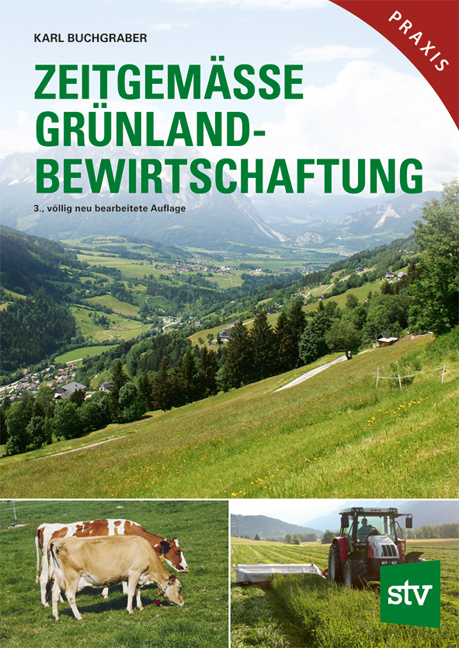 Zeitgemäße Grünlandbewirtschaftung - Karl Buchgraber