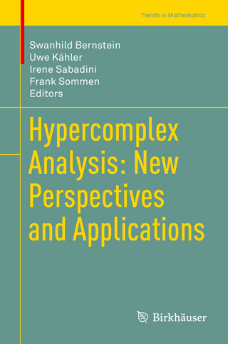 Hypercomplex Analysis: New Perspectives and Applications - Swanhild Bernstein; Uwe Kähler; Irene Sabadini; Frank Sommen