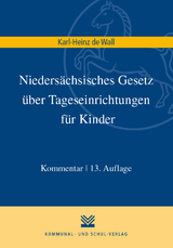 Niedersächsisches Gesetz über Tageseinrichtungen für Kinder - Wall, Karl H de