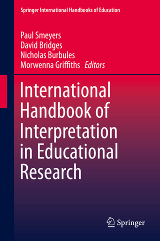 International Handbook of Interpretation in Educational Research - Paul Smeyers; David Bridges; Nicholas C. Burbules; Morwenna Griffiths